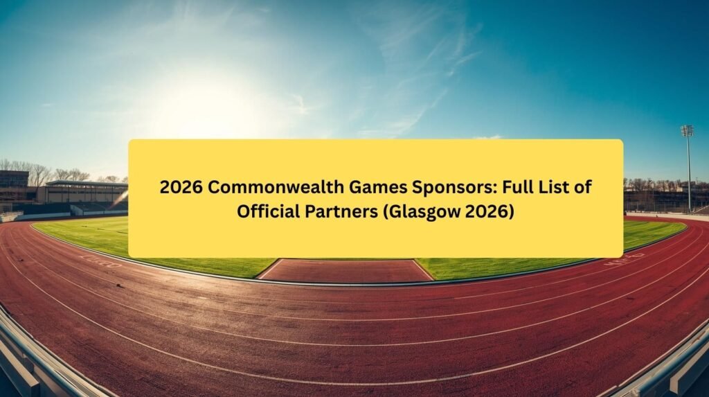 2026 Commonwealth Games Sponsors Full List of Official Partners (Glasgow 2026)