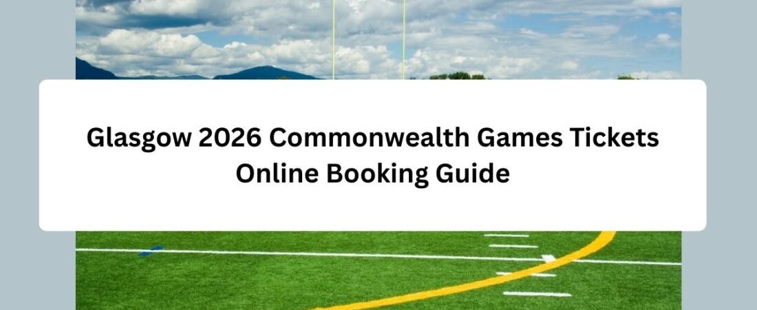 Glasgow 2026 Commonwealth Games Tickets Online Booking Guide