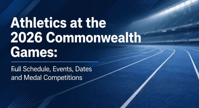 Athletics at the 2026 Commonwealth Games: Full Schedule, Events, Dates and Medal Competitions